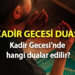 Kadir Gecesi duası! Diyanet 2024 Kadir Gecesi’nde hangi dualar okunur, nasıl dua edilir?