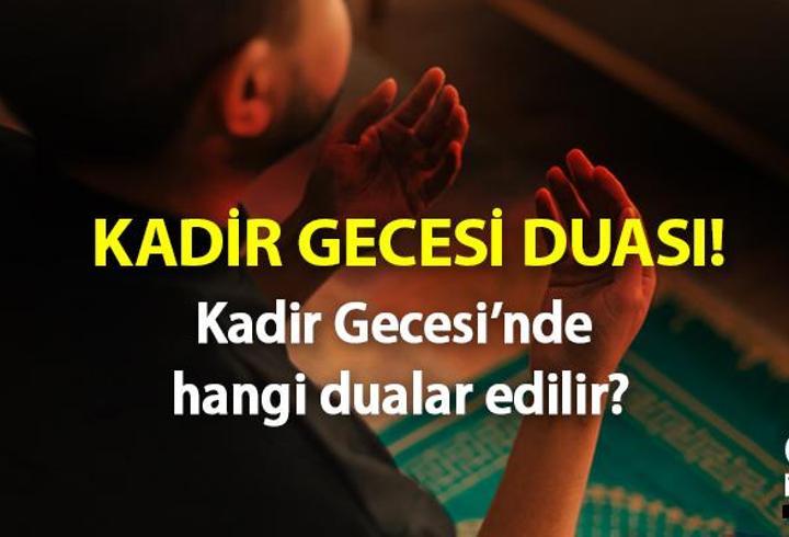 Kadir Gecesi duası! Diyanet 2024 Kadir Gecesi’nde hangi dualar okunur, nasıl dua edilir?