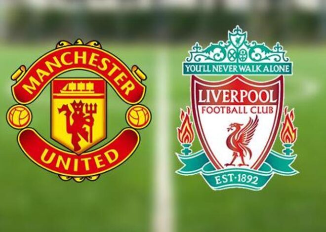 Manchester United Liverpool maçı hangi kanalda, ne zaman, saat kaçta? Liverpool zorlu virajda!