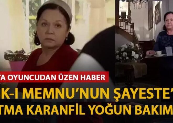 Aşk-ı Memnu dizisinin Şayeste’si Fatma Karanfil kimdir, sağlık durumu nasıl?