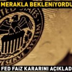 Son dakika: FED faiz kararını açıkladı