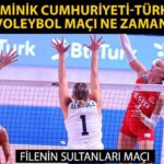 Dominik Cumhuriyeti-Türkiye voleybol maçı ne zaman, saat kaçta, hangi kanalda?