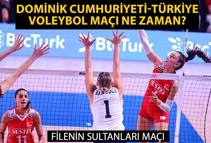 Dominik Cumhuriyeti-Türkiye voleybol maçı ne zaman, saat kaçta, hangi kanalda?