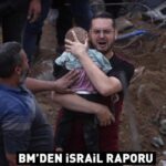 BM’den israil raporu: Savaş hukukunun temel ilkelerini defalarca ihlal edildi