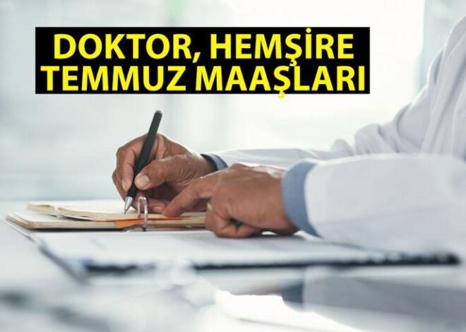 Doktor, hemşire, pratisyen doktor, uzman doktor ve aile hekimi maaşları 2024