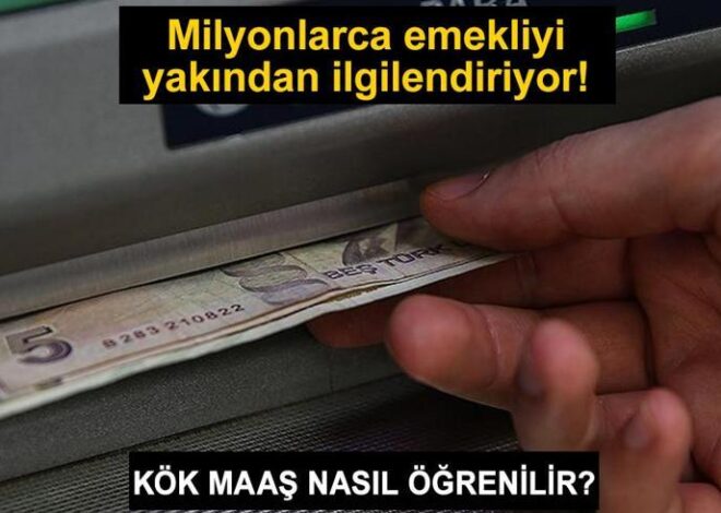 Kök maaş nedir, nasıl öğrenilir? Kök maaşı 10 bin liranın altında olan emekli zam alabilecek mi?