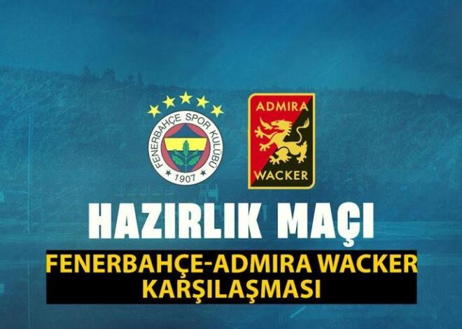 Fenerbahçe – Admira Wacker maçı saat kaçta, hangi kanalda? Fenerbahçe hazırlık maçı için sahada!