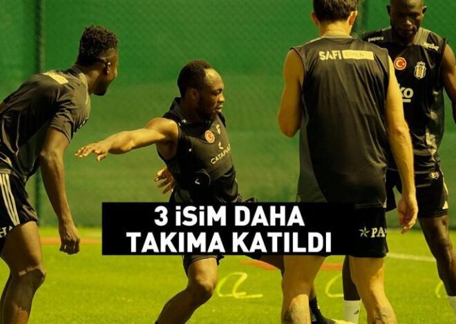 Beşiktaş’ta Aboubakar, Colley ve Masuaku takıma katıldı