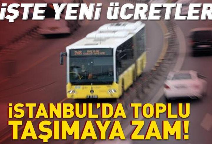 SON DAKİKA HABERİ… İstanbul’da toplu taşımaya zam! İşte yeni ücretler