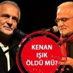 KENAN IŞIK ÖLDÜ MÜ? Son dakika… Kenan Işık kimdir, neden vefat etti, hastalığı neydi?