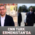 CNN TÜRK Ermenistan’dan bildiriyor: Türkiye-Ermenistan normalleşme görüşmesinden ne çıktı?