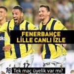 Fenerbahçe Lille Maçı Canlı İzle – FB Lille Canlı Yayın | Twitter ilk 11! Şampiyonlar Ligi Bedava Kesintisiz Maç İzle