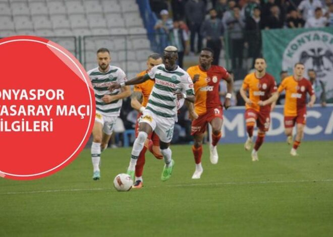 Konyaspor – Galatasaray maçı ne zaman, saat kaçta, hangi kanalda? Konyaspor – Galatasaray maç kadrosu (Muhtemel 11’ler)