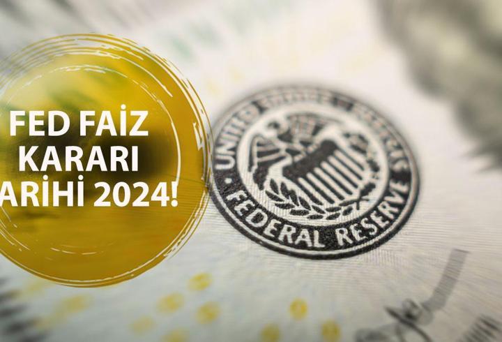 FED toplantısı ağustos ayında var mı? FED faiz kararı 2024 ne zaman açıklanacak?